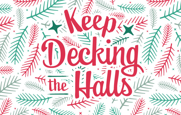graphic in red and green that reads keep decking the halls