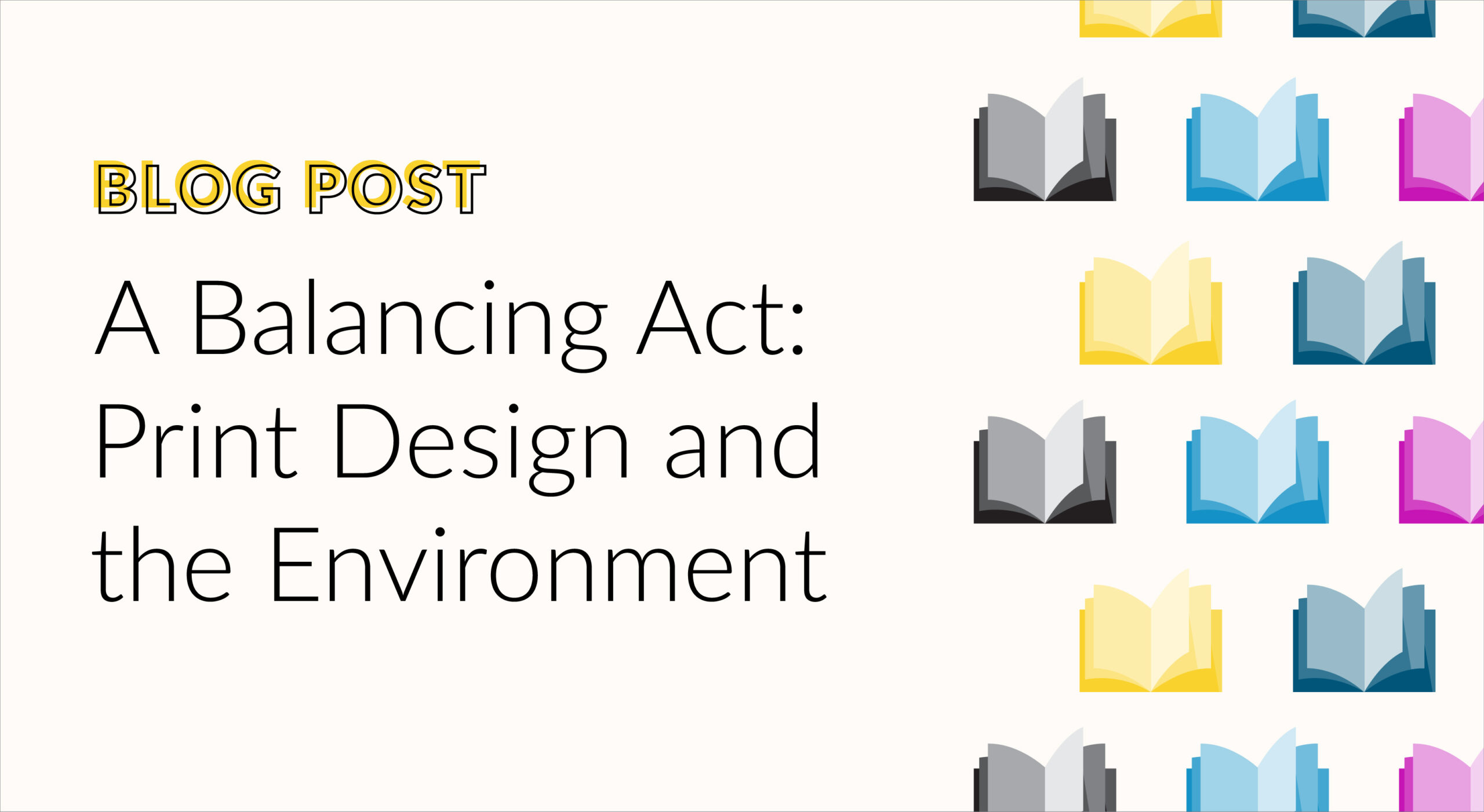 Blog Post: A balancing act: print design and the environment