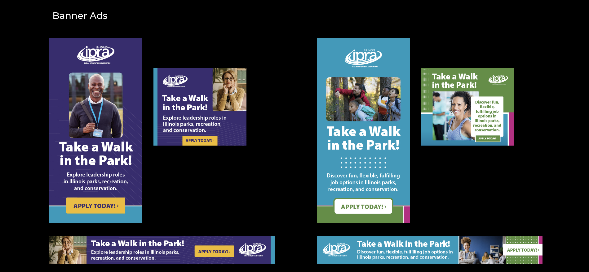 Multiple banner ad sizes featuring the same set of professionals that read “Take a Walk in the Park” and an “Apply Today” CTA.